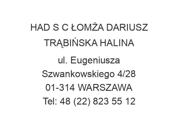 HAD S C ŁOMŻA DARIUSZ TRĄBIŃSKA HALINA ul. Eugeniusza Szwankowskiego 4/28 