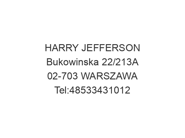 HARRY JEFFERSON Bukowinska 22/213A 