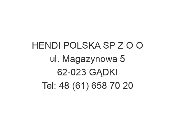 HENDI POLSKA SP Z O O ul. Magazynowa 5 