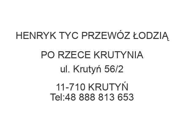 HENRYK TYC PRZEWÓZ ŁODZIĄ PO RZECE KRUTYNIA ul. Krutyń 56/2 