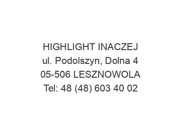 HIGHLIGHT INACZEJ ul. Podolszyn, Dolna 4 