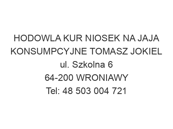 HODOWLA KUR NIOSEK NA JAJA KONSUMPCYJNE TOMASZ JOKIEL ul. Szkolna 6 