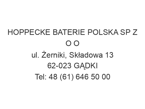 HOPPECKE BATERIE POLSKA SP Z O O ul. Żerniki, Składowa 13 