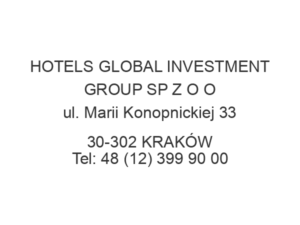 HOTELS GLOBAL INVESTMENT GROUP SP Z O O ul. Marii Konopnickiej 33 