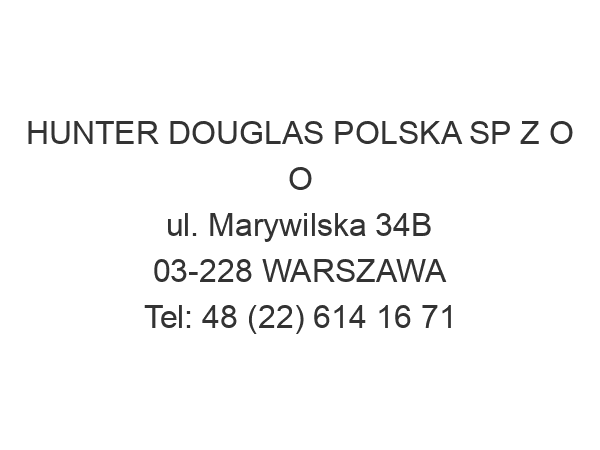 HUNTER DOUGLAS POLSKA SP Z O O ul. Marywilska 34B 