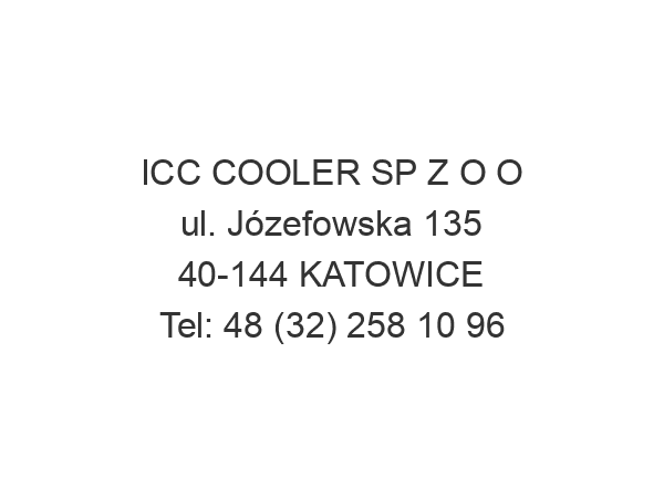 ICC COOLER SP Z O O ul. Józefowska 135 