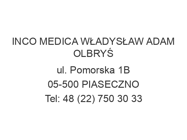 INCO MEDICA WŁADYSŁAW ADAM OLBRYŚ ul. Pomorska 1B 