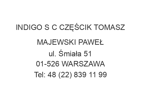 INDIGO S C CZĘŚCIK TOMASZ MAJEWSKI PAWEŁ ul. Śmiała 51 