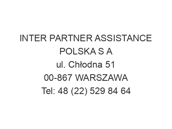 INTER PARTNER ASSISTANCE POLSKA S A ul. Chłodna 51 