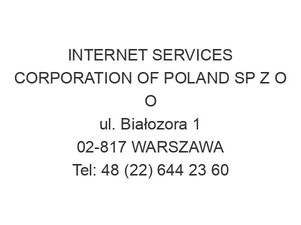 INTERNET SERVICES CORPORATION OF POLAND SP Z O O ul. Białozora 1 