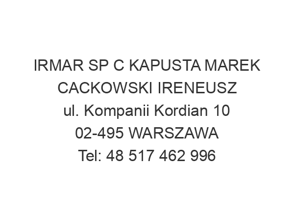 IRMAR SP C KAPUSTA MAREK CACKOWSKI IRENEUSZ ul. Kompanii Kordian 10 