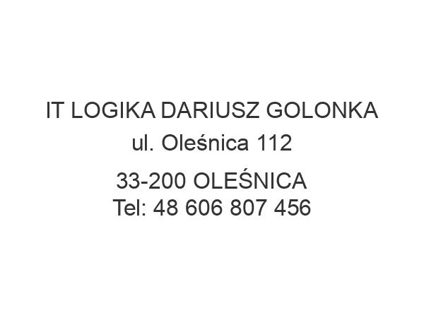 IT LOGIKA DARIUSZ GOLONKA ul. Oleśnica 112 