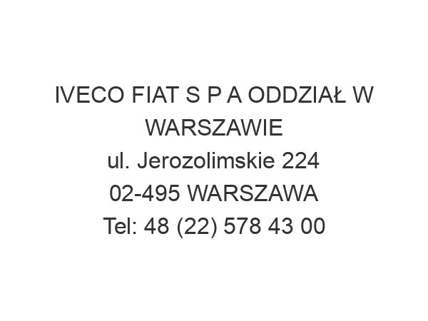 IVECO FIAT S P A ODDZIAŁ W WARSZAWIE ul. Jerozolimskie 224 