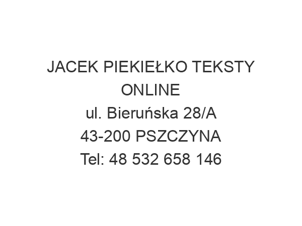 JACEK PIEKIEŁKO TEKSTY ONLINE ul. Bieruńska 28/A 