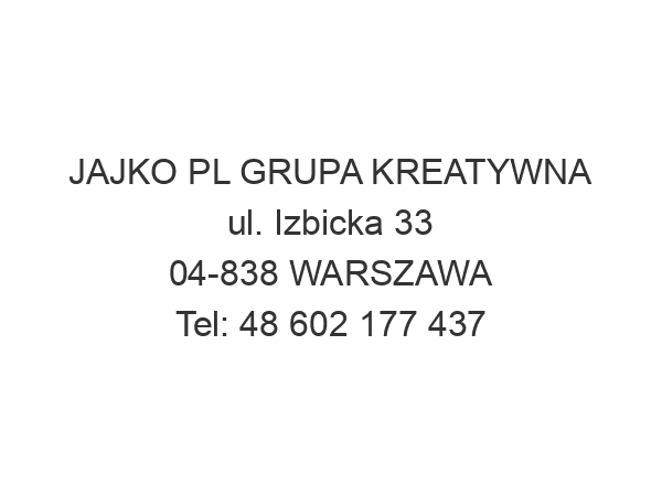 JAJKO PL GRUPA KREATYWNA ul. Izbicka 33 