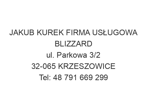 JAKUB KUREK FIRMA USŁUGOWA BLIZZARD ul. Parkowa 3/2 