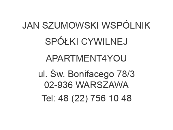 JAN SZUMOWSKI WSPÓLNIK SPÓŁKI CYWILNEJ APARTMENT4YOU ul. Św. Bonifacego 78/3 