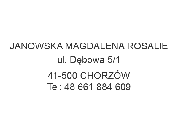 JANOWSKA MAGDALENA ROSALIE ul. Dębowa 5/1 