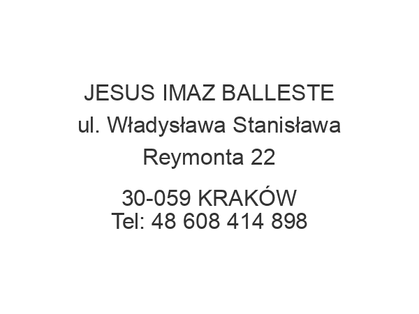 JESUS IMAZ BALLESTE ul. Władysława Stanisława Reymonta 22 