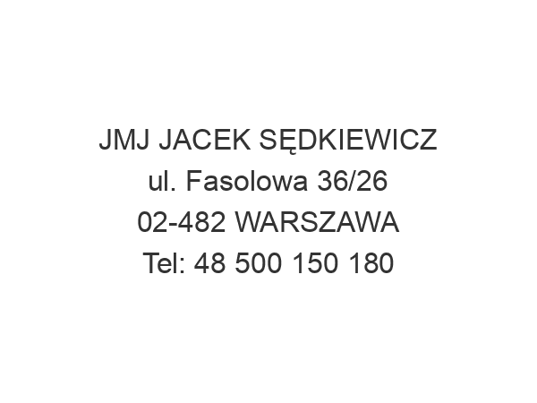 JMJ JACEK SĘDKIEWICZ ul. Fasolowa 36/26 