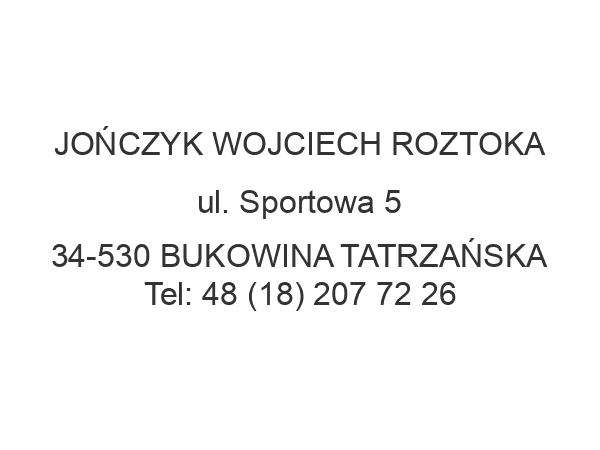 JOŃCZYK WOJCIECH ROZTOKA ul. Sportowa 5 