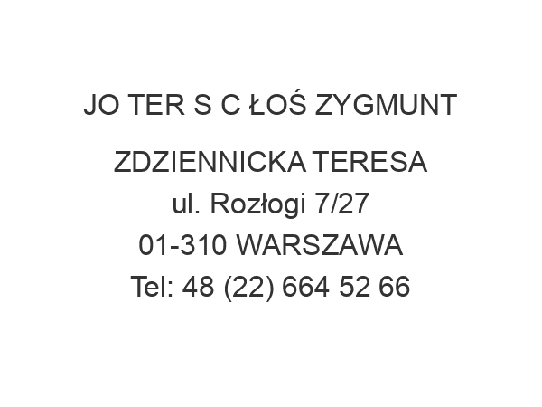 JO TER S C ŁOŚ ZYGMUNT ZDZIENNICKA TERESA ul. Rozłogi 7/27 