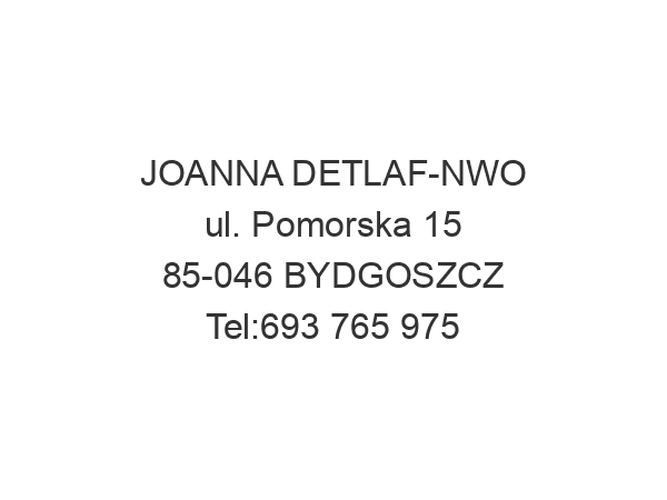 JOANNA DETLAF-NWO ul. Pomorska 15 