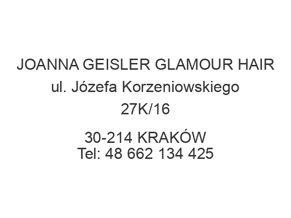 JOANNA GEISLER GLAMOUR HAIR ul. Józefa Korzeniowskiego 27K/16 