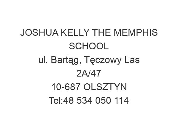 JOSHUA KELLY THE MEMPHIS SCHOOL ul. Bartąg, Tęczowy Las 2A/47 