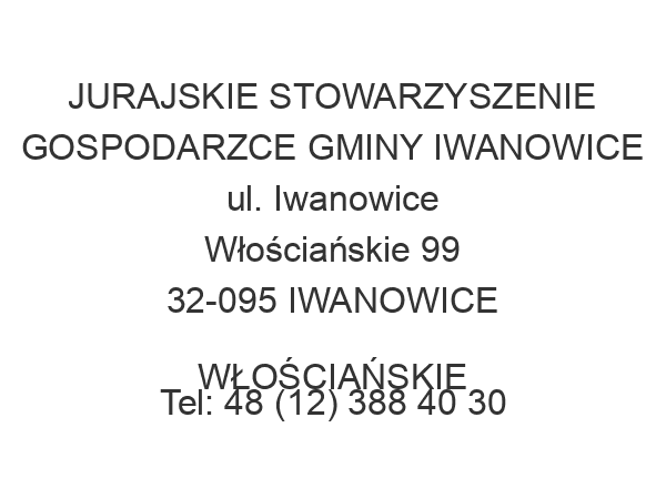 JURAJSKIE STOWARZYSZENIE GOSPODARZCE GMINY IWANOWICE ul. Iwanowice Włościańskie 99 