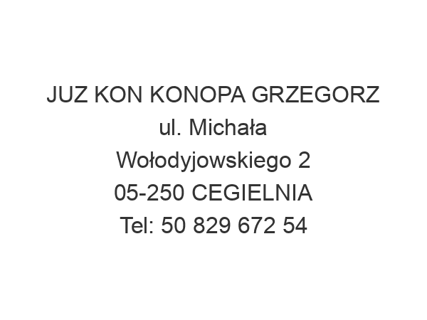 JUZ KON KONOPA GRZEGORZ ul. Michała Wołodyjowskiego 2 