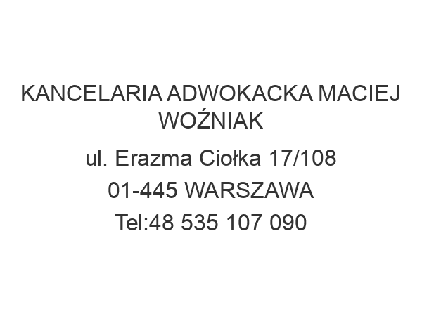 KANCELARIA ADWOKACKA MACIEJ WOŹNIAK ul. Erazma Ciołka 17/108 