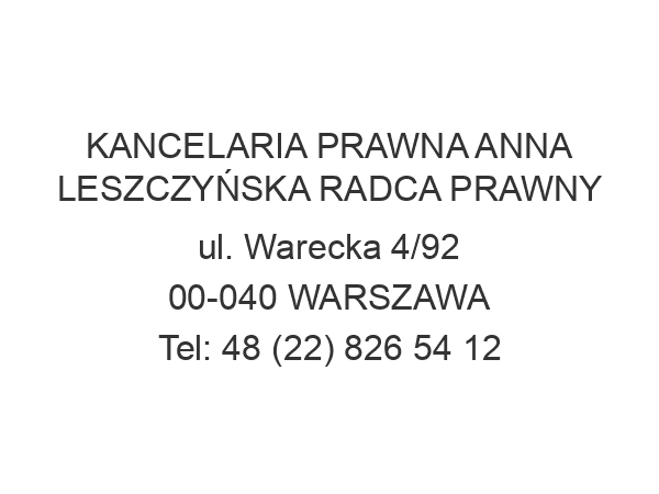 KANCELARIA PRAWNA ANNA LESZCZYŃSKA RADCA PRAWNY ul. Warecka 4/92 