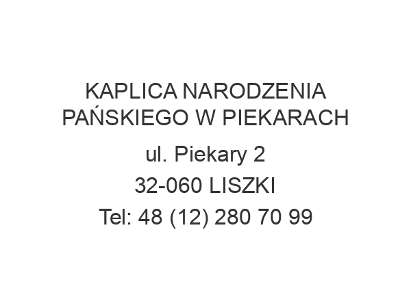 KAPLICA NARODZENIA PAŃSKIEGO W PIEKARACH ul. Piekary 2 