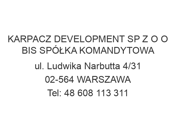 KARPACZ DEVELOPMENT SP Z O O BIS SPÓŁKA KOMANDYTOWA ul. Ludwika Narbutta 4/31 