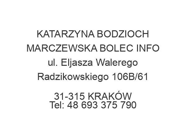 KATARZYNA BODZIOCH MARCZEWSKA BOLEC INFO ul. Eljasza Walerego Radzikowskiego 106B/61 