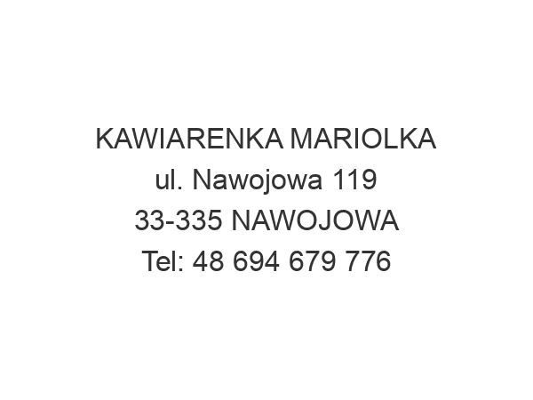 KAWIARENKA MARIOLKA ul. Nawojowa 119 