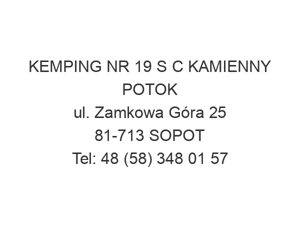 KEMPING NR 19 S C KAMIENNY POTOK ul. Zamkowa Góra 25 