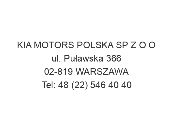 KIA MOTORS POLSKA SP Z O O ul. Puławska 366 