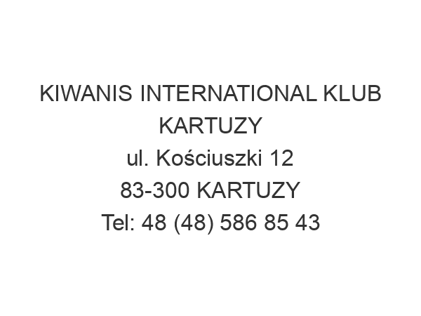 KIWANIS INTERNATIONAL KLUB KARTUZY ul. Kościuszki 12 