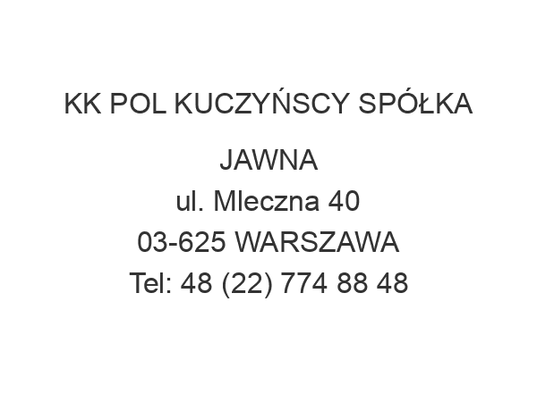 KK POL KUCZYŃSCY SPÓŁKA JAWNA ul. Mleczna 40 