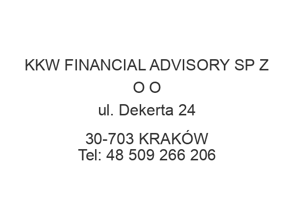 KKW FINANCIAL ADVISORY SP Z O O ul. Dekerta 24 