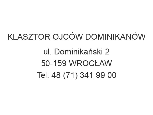 KLASZTOR OJCÓW DOMINIKANÓW ul. Dominikański 2 