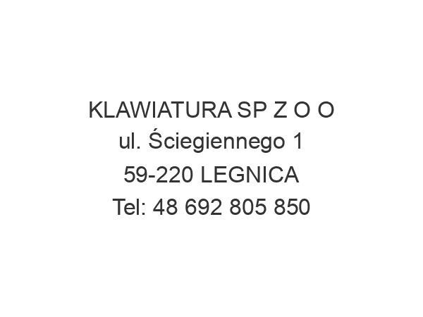 KLAWIATURA SP Z O O ul. Ściegiennego 1 