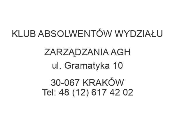 KLUB ABSOLWENTÓW WYDZIAŁU ZARZĄDZANIA AGH ul. Gramatyka 10 