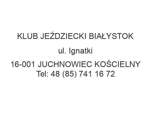 KLUB JEŹDZIECKI BIAŁYSTOK ul. Ignatki 