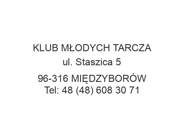 KLUB MŁODYCH TARCZA ul. Staszica 5 