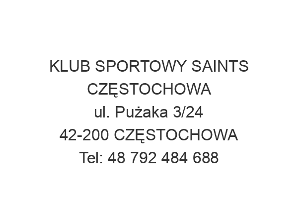 KLUB SPORTOWY SAINTS CZĘSTOCHOWA ul. Pużaka 3/24 