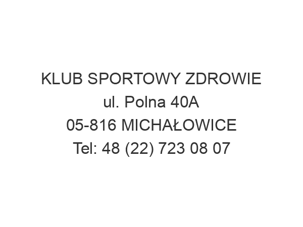 KLUB SPORTOWY ZDROWIE ul. Polna 40A 