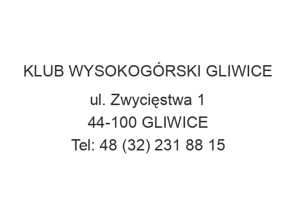 KLUB WYSOKOGÓRSKI GLIWICE ul. Zwycięstwa 1 